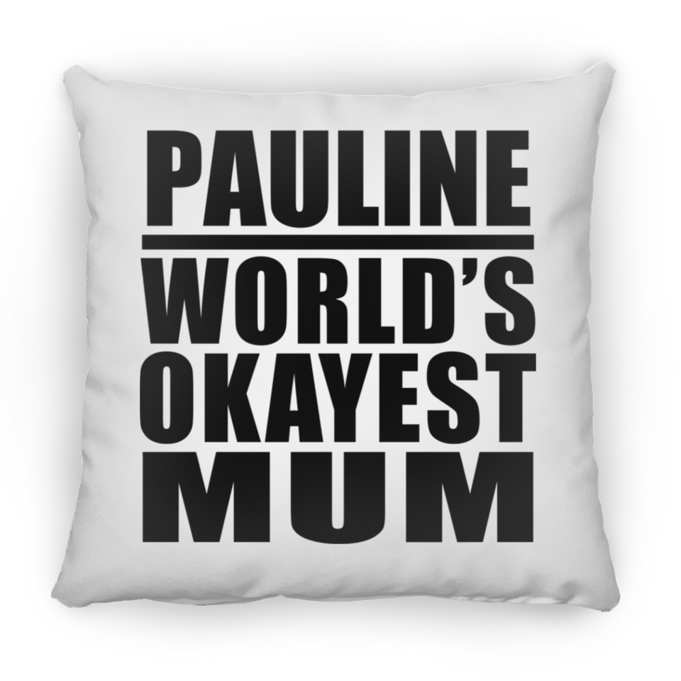 Pauline World's Okayest Mum - Throw Pillow
