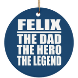 Felix The Dad The Hero The Legend - Circle Ornament