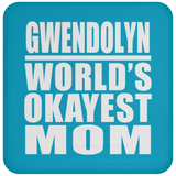 Gwendolyn World's Okayest Mom - Drink Coaster