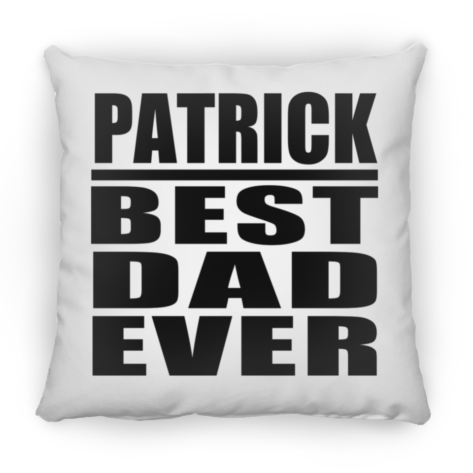 Patrick Best Dad Ever - Throw Pillow