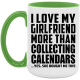 I Love My Girlfriend More Than Collecting Calendars - 15oz Accent Mug Green