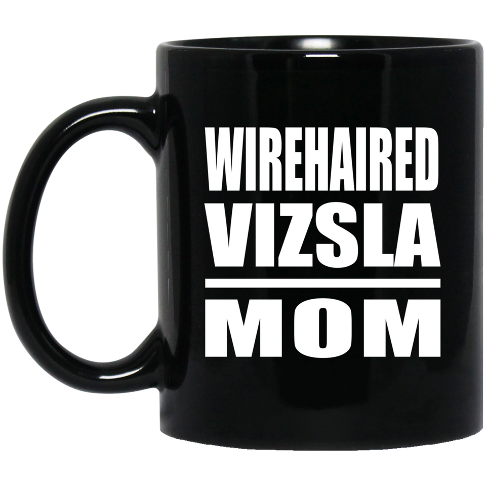 Wirehaired Vizsla Mom - 11oz Coffee Mug Black