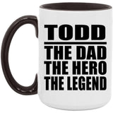 Todd The Dad The Hero The Legend - 15oz Accent Mug Black