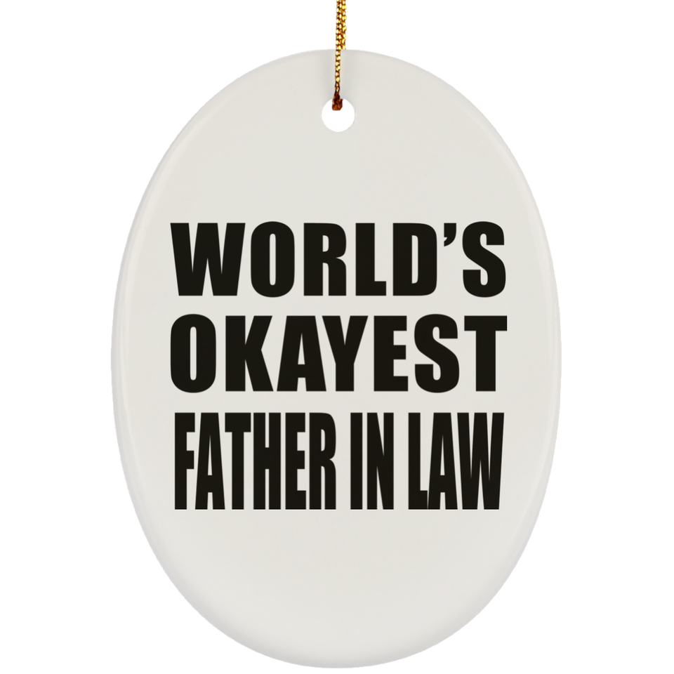World's Okayest Father In Law - Oval Ornament