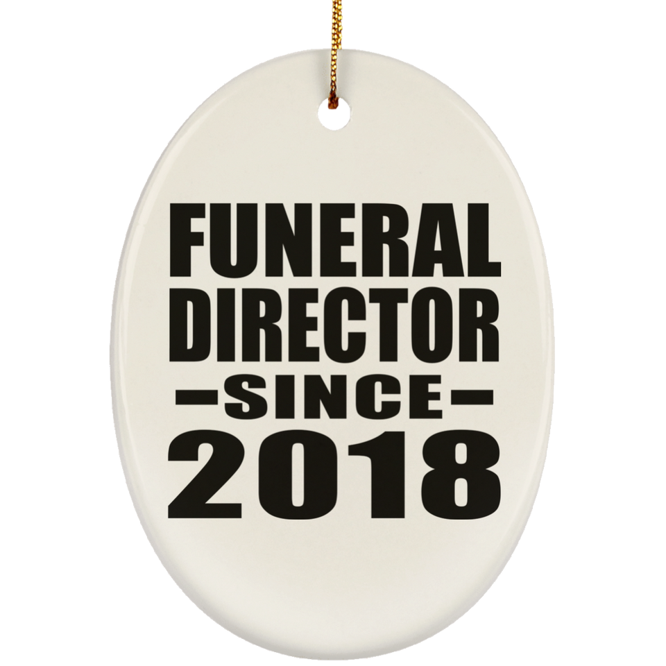Funeral Director Since 2018 - Oval Ornament