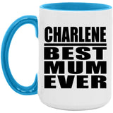Charlene Best Mum Ever - 15oz Accent Mug Blue
