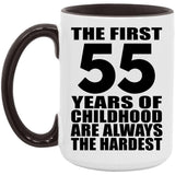 55th Birthday First 55 Years of Childhood Are The Hardest - 15oz Accent Mug Black