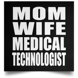 Mom Wife Medical Technologist - Poster Square