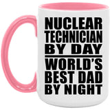 Nuclear Technician By Day World's Best Dad By Night - 15oz Accent Mug Pink