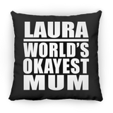 Laura World's Okayest Mum - Throw Pillow Black
