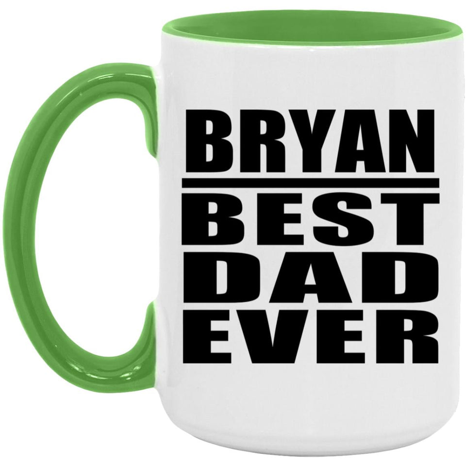 Bryan Best Dad Ever - 15oz Accent Mug Green