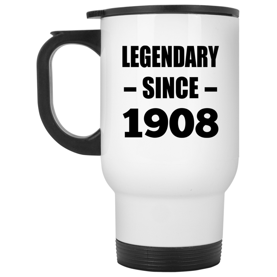 116th Birthday Legendary Since 1908 - White Travel Mug
