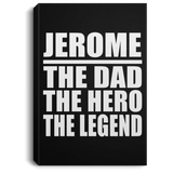 Jerome The Dad The Hero The Legend - Canvas Portrait