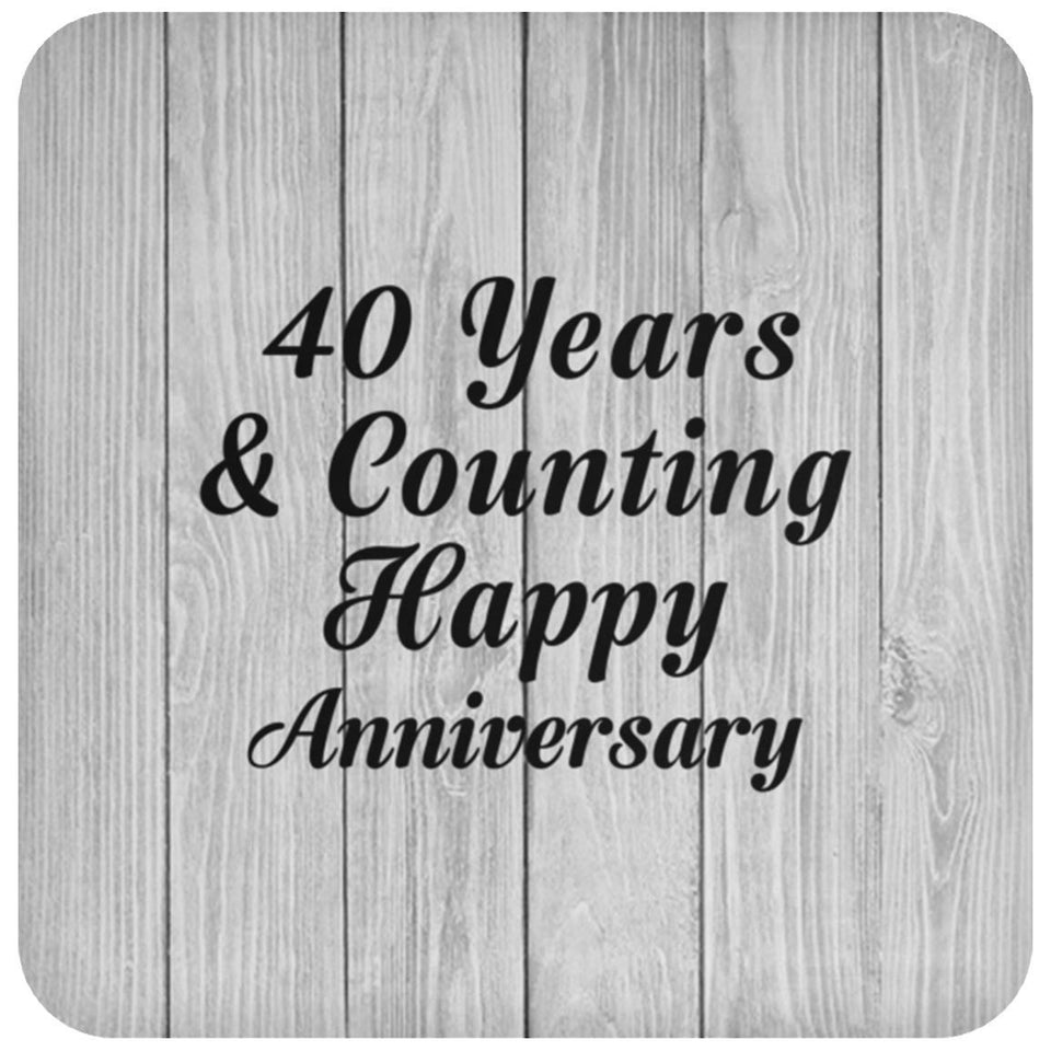 Happy 40th Anniversary 40 Years & Counting - Drink Coaster F