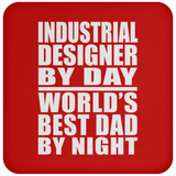 Industrial Designer By Day World's Best Dad By Night - Drink Coaster