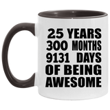 25th Birthday 25 Years 300 Months 9131 Days Of Awesome - 11oz Accent Mug Black
