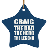 Craig The Dad The Hero The Legend - Star Ornament