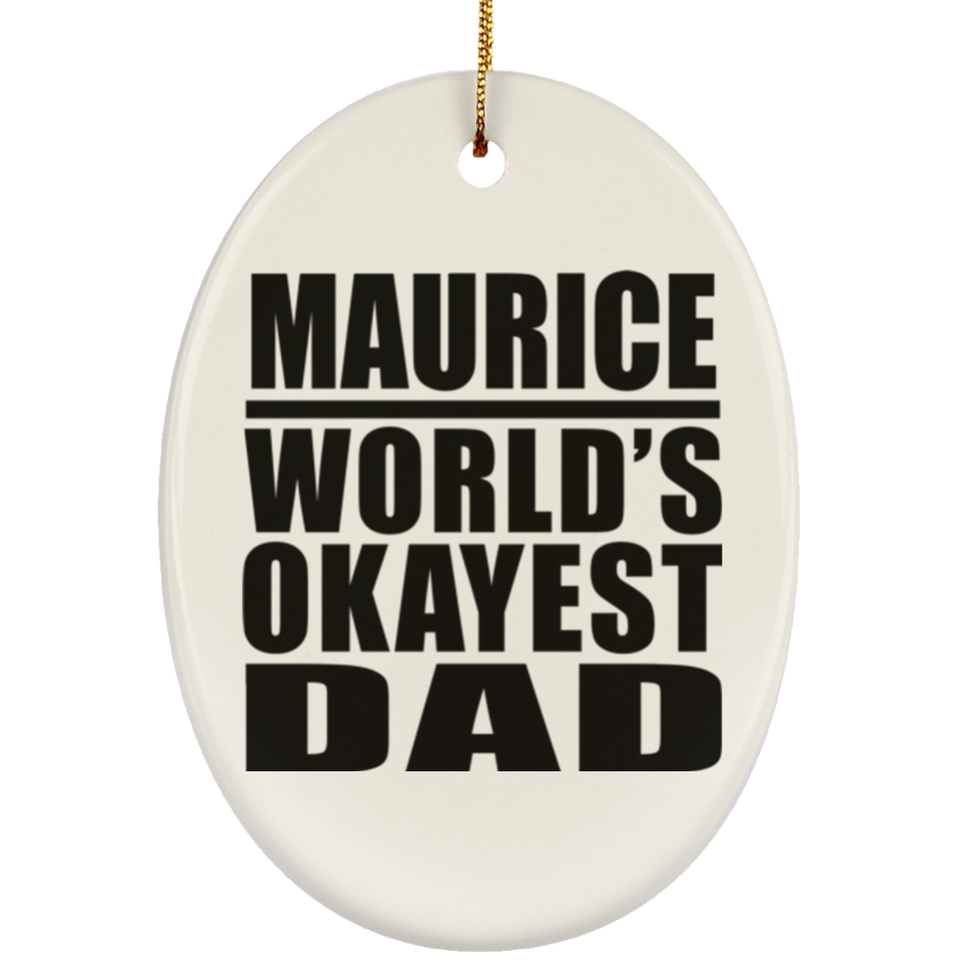 Maurice World's Okayest Dad - Oval Ornament
