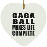 Gaga Ball Makes Life Complete - Heart Ornament