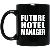 Future Hotel Manager - 11oz Coffee Mug Black