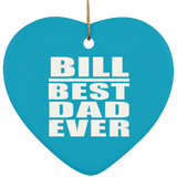 Bill Best Dad Ever - Heart Ornament
