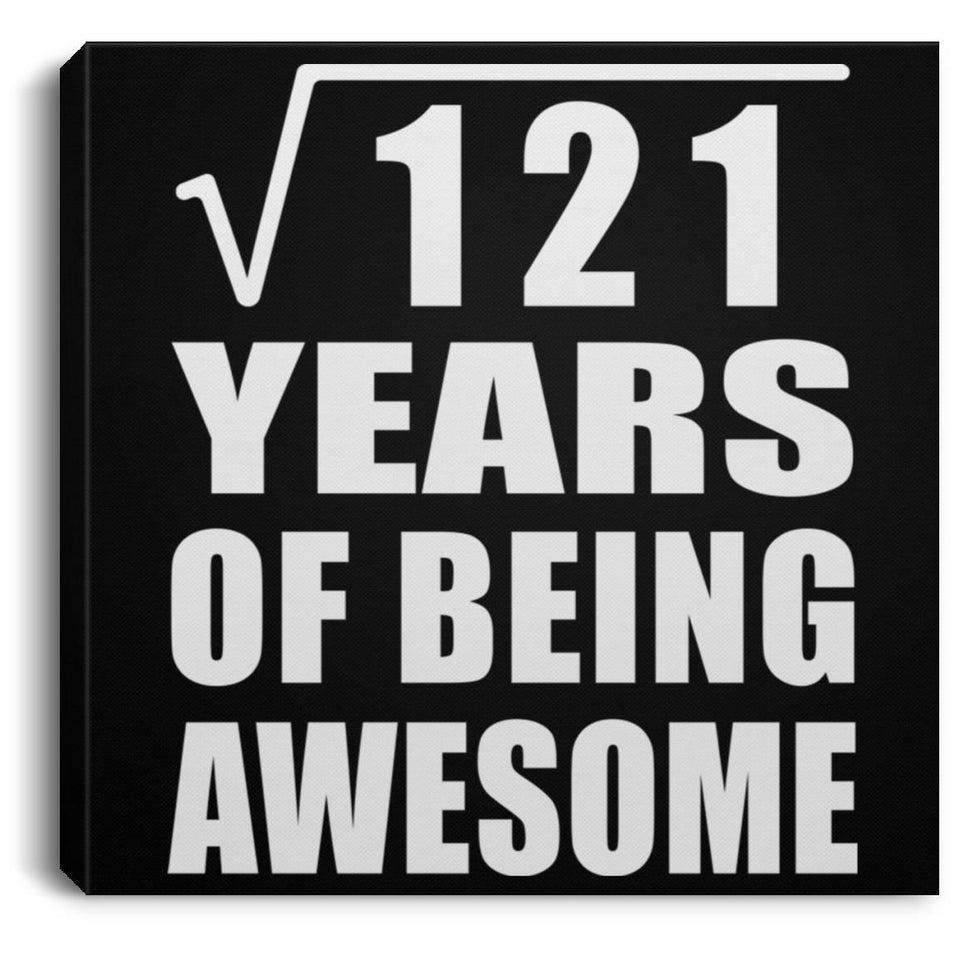 11th Birthday Square Root of 121 Years of Being Awesome - Canvas Square