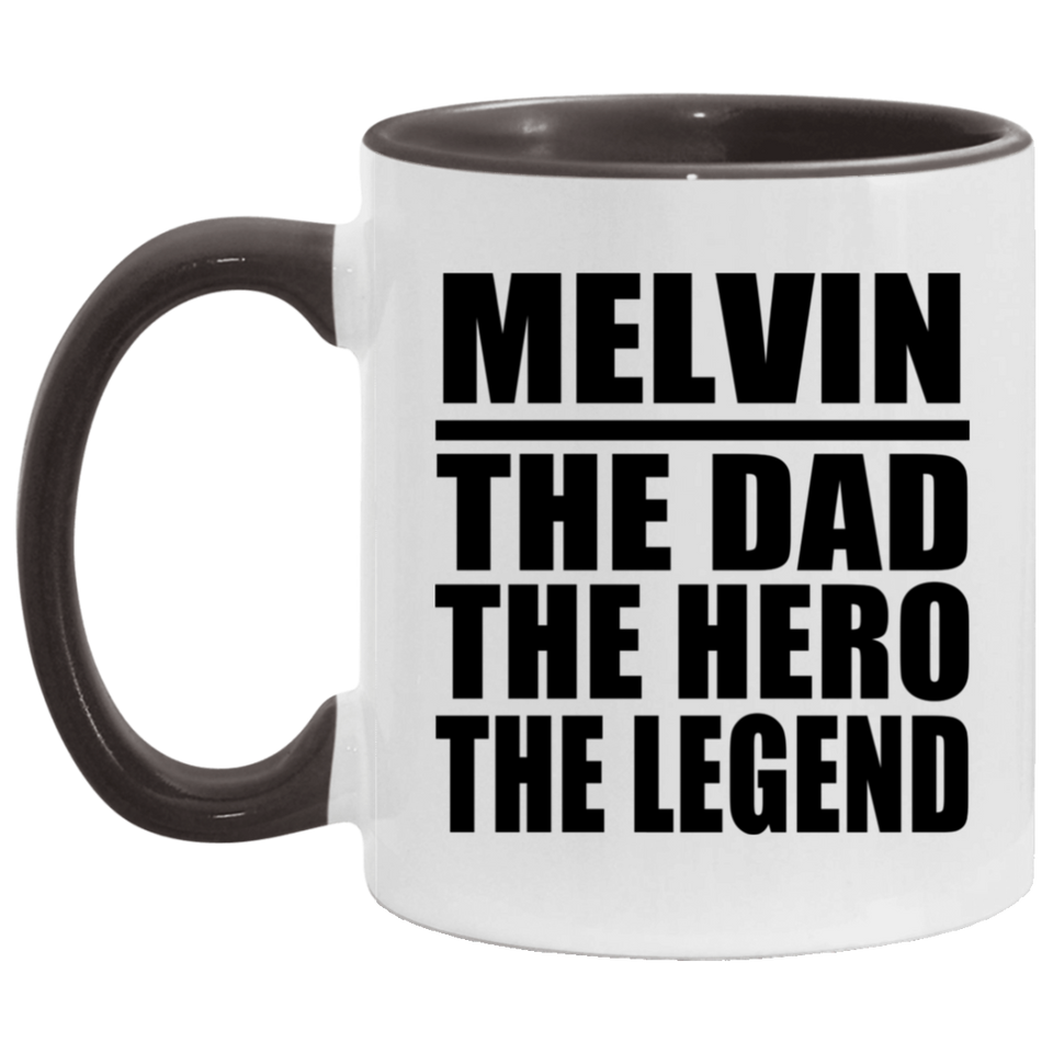 Melvin The Dad The Hero The Legend - 11oz Accent Mug Black