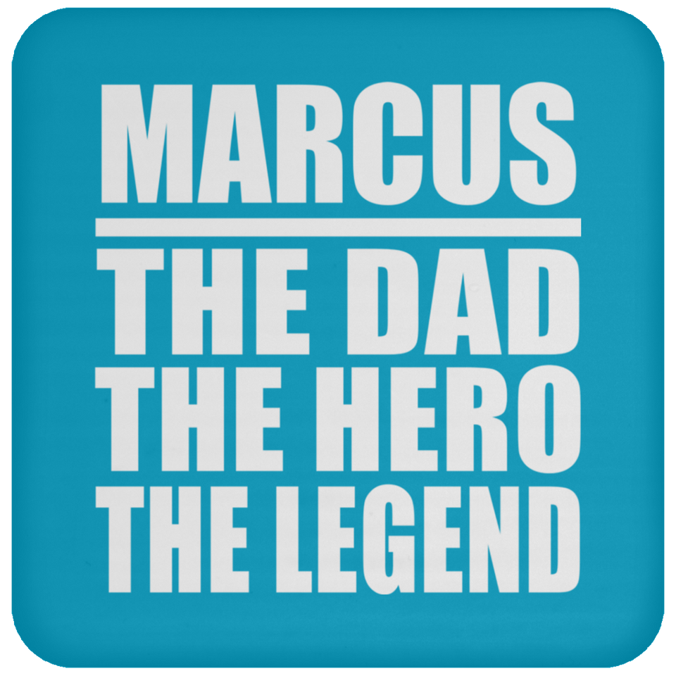 Marcus The Dad The Hero The Legend - Drink Coaster