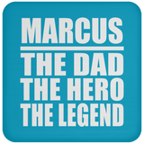 Marcus The Dad The Hero The Legend - Drink Coaster