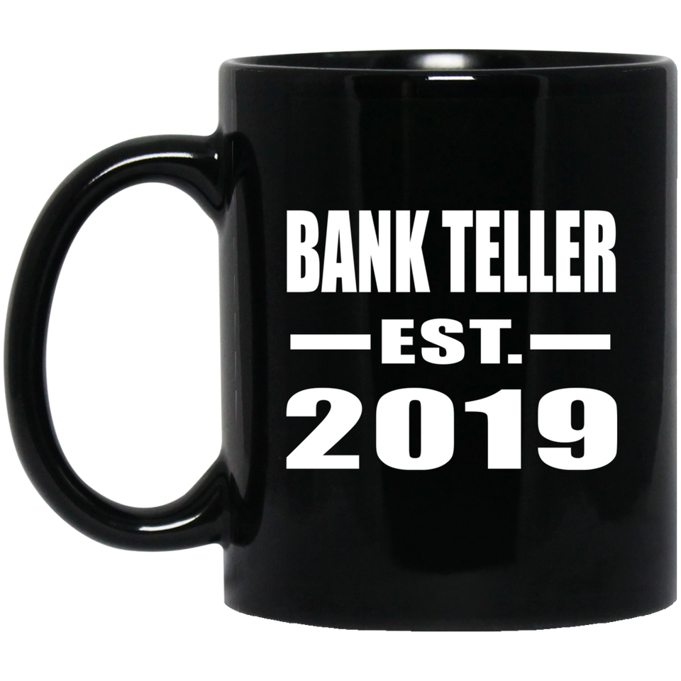 Bank Teller Established EST. 2019 - 11oz Coffee Mug Black