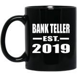 Bank Teller Established EST. 2019 - 11oz Coffee Mug Black