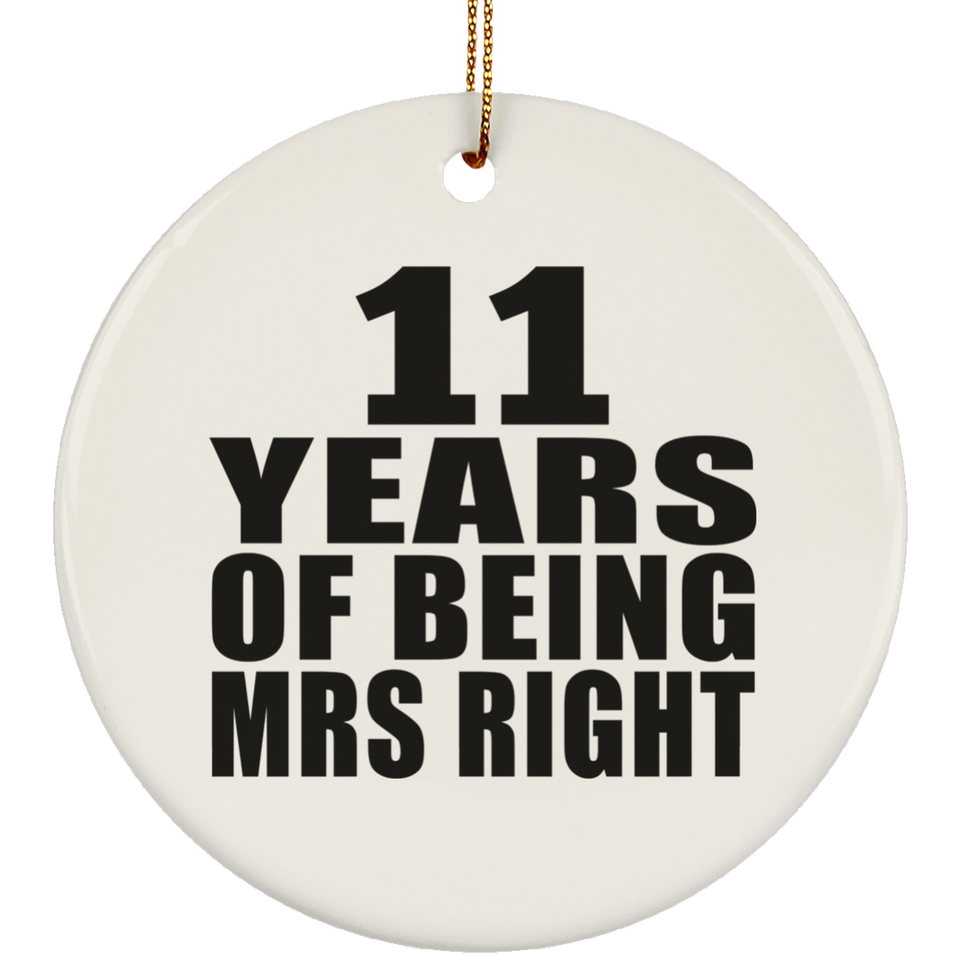 11th Anniversary 11 Years Of Being Mrs Right - Circle Ornament