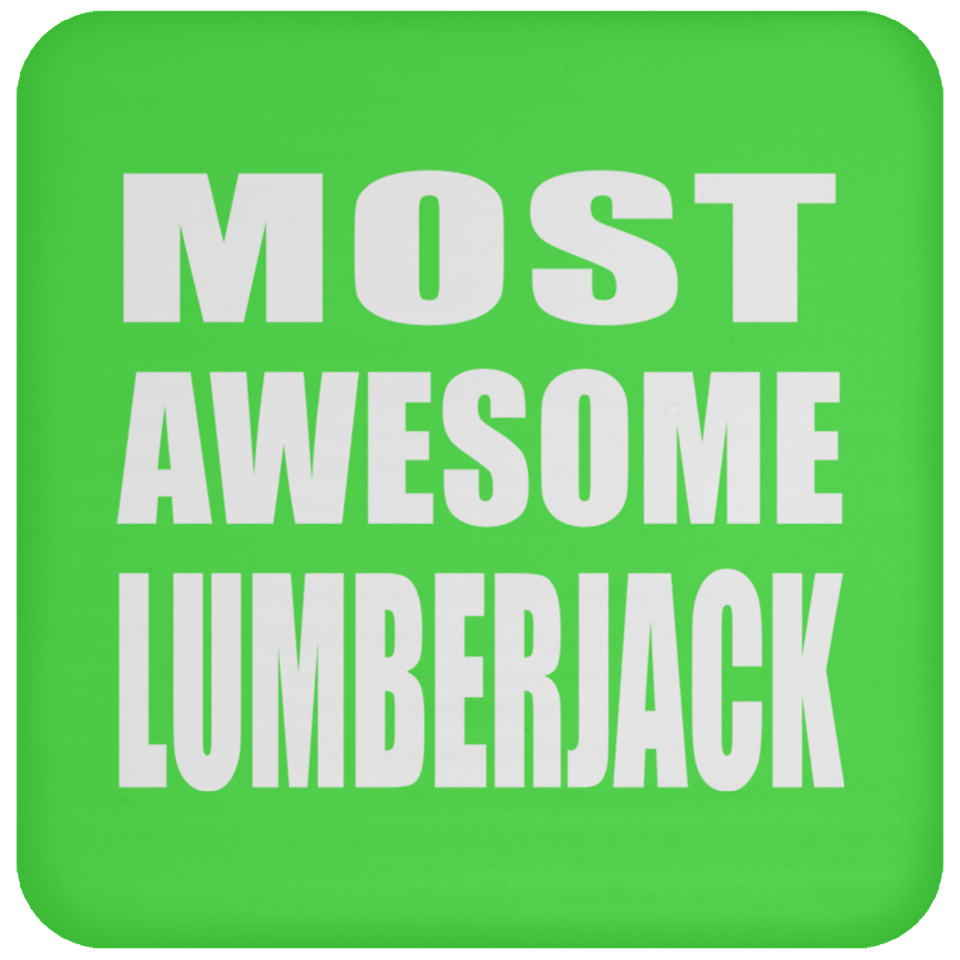 Most Awesome Lumberjack - Drink Coaster