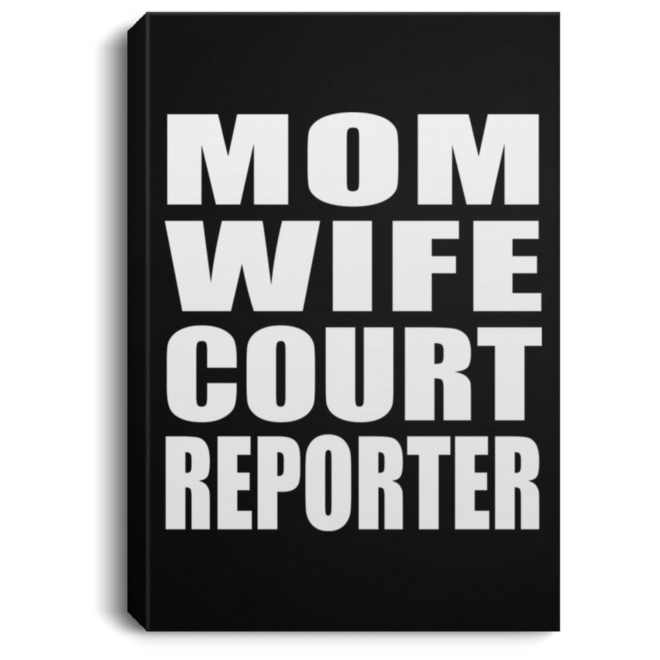 Mom Wife Court Reporter - Canvas Portrait