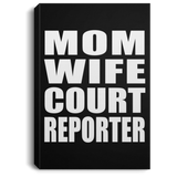 Mom Wife Court Reporter - Canvas Portrait