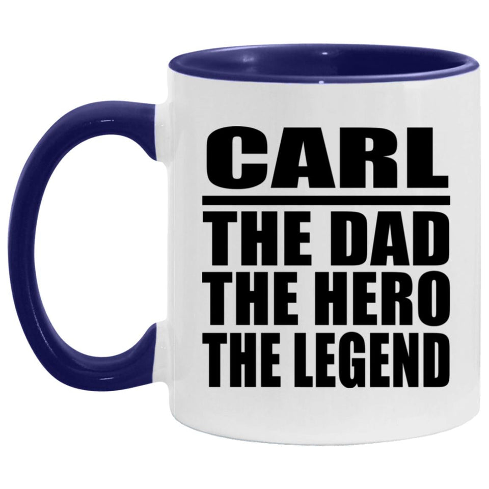 Carl The Dad The Hero The Legend - 11oz Accent Mug Purple