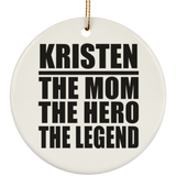 Kristen The Mom The Hero The Legend - Circle Ornament