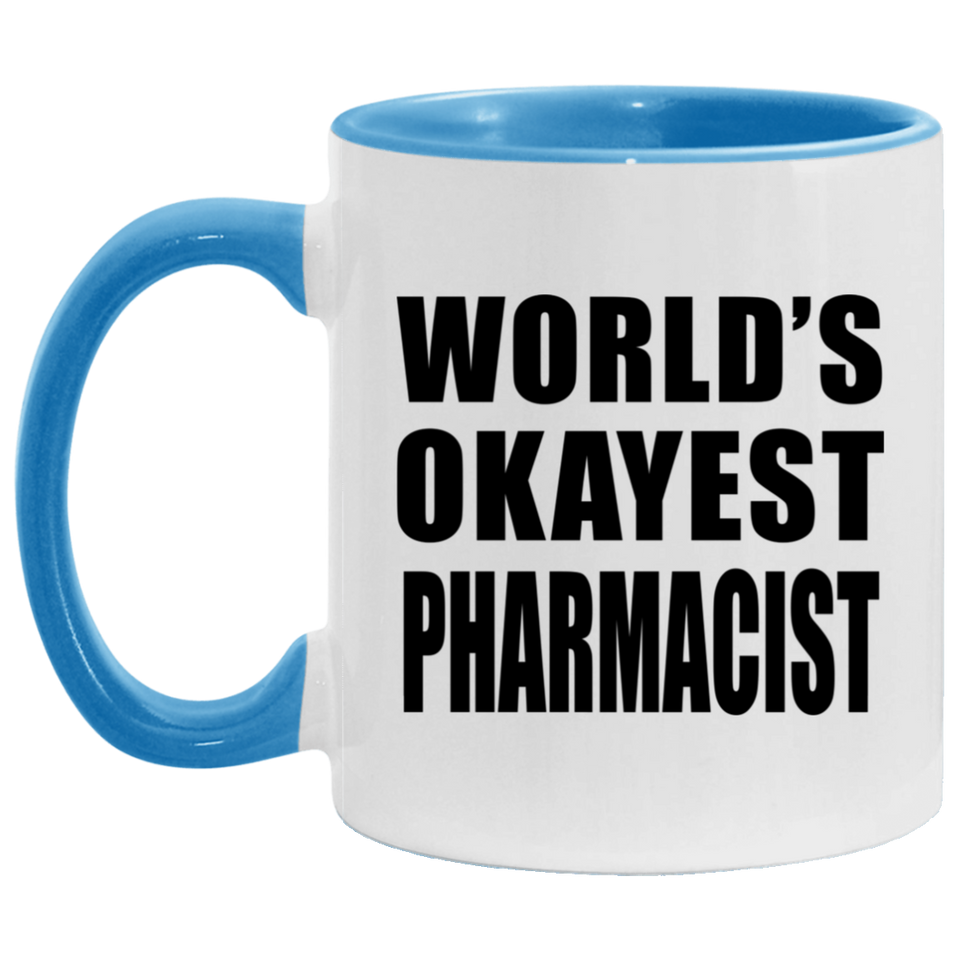 World's Okayest Pharmacist - 11oz Accent Mug Blue