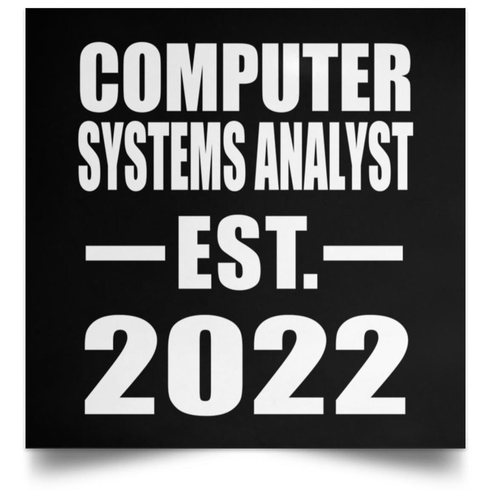Computer Systems Analyst Established EST. 2022 - Poster Square