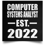 Computer Systems Analyst Established EST. 2022 - Poster Square