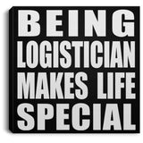 Being Logistician Makes Life Special - Canvas Square