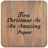 First Christmas As An Amazing Papaw - Drink Coaster C