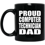 Proud Computer Technician Dad - 11oz Coffee Mug Black