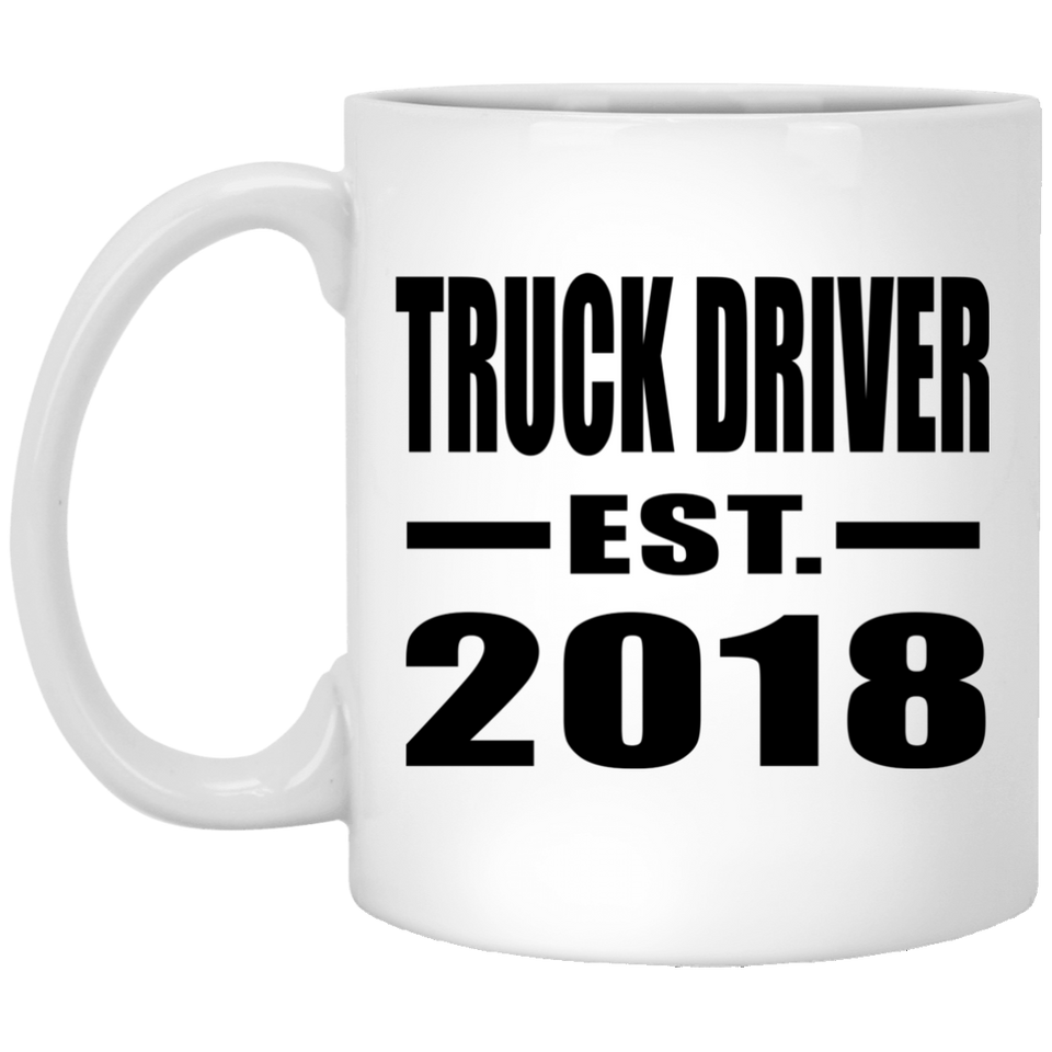 Truck Driver Established EST. 2018 - 11 Oz Coffee Mug