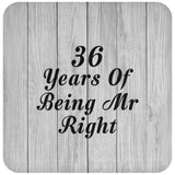 36th Anniversary 36 Years Of Being Mr Right - Drink Coaster F