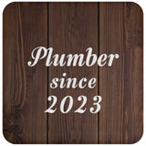 Plumber Since 2023 - Drink Coaster D