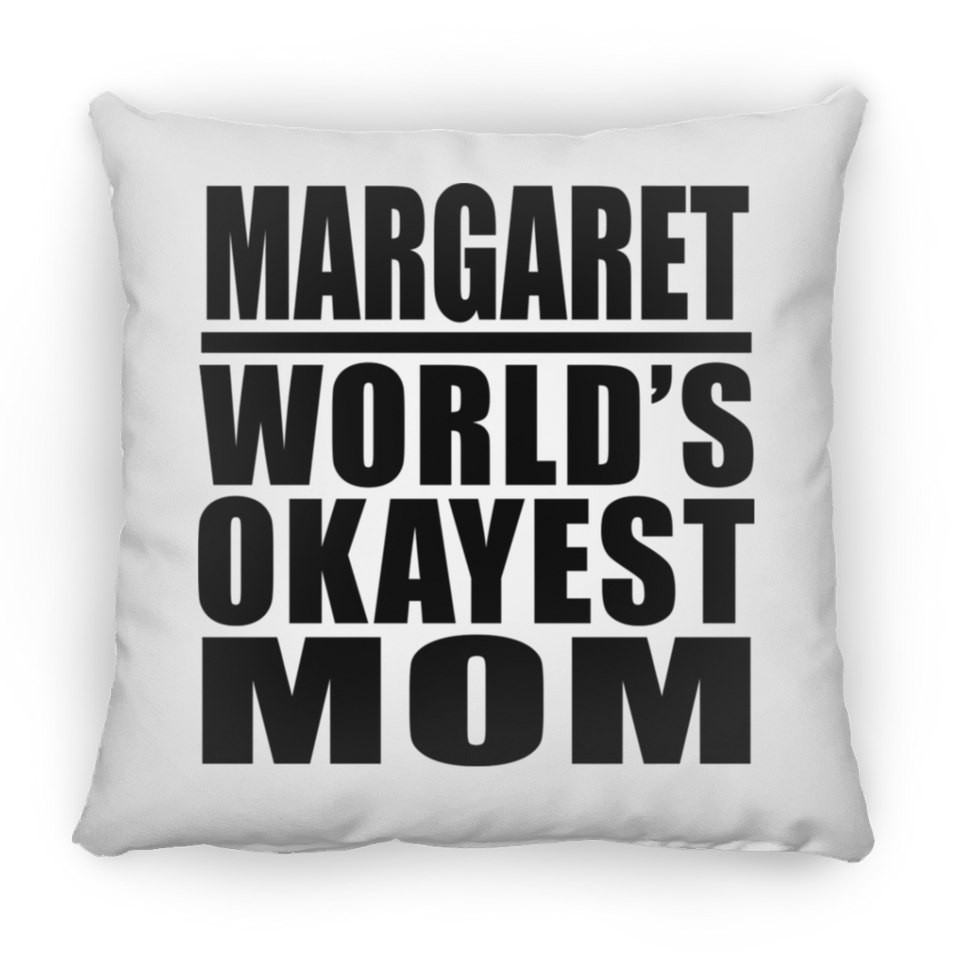 Margaret World's Okayest Mom - Throw Pillow