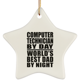 Computer Technician By Day World's Best Dad By Night - Star Ornament