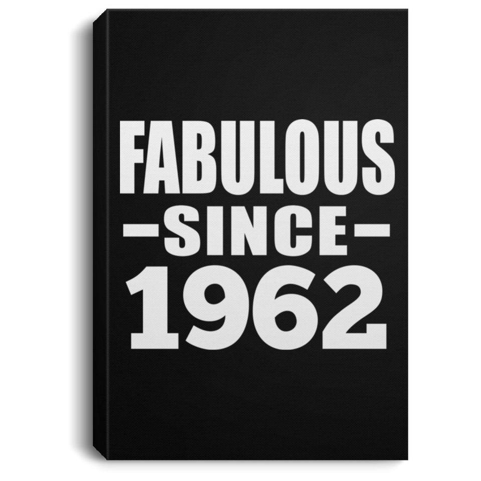 62nd Birthday Fabulous Since 1962 - Canvas Portrait