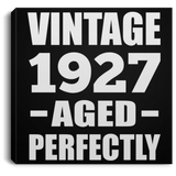 97th Birthday Vintage 1927 Aged Perfectly - Canvas Square